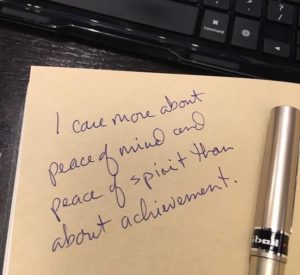 Handwritten note saying I care more about peace of mind and peace of spirit than about achievement.